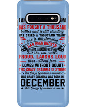 Load image into Gallery viewer, I’m The Crazy Grandma Who Was Born In December Has Fought A Thousand Custom Phone case
