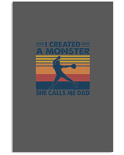 Load image into Gallery viewer, I Created A Monster She Calls Me Dad Giving Daughter Vertical Poster
