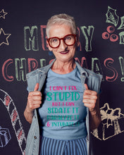 Load image into Gallery viewer, I Can't Fix Stupid But I An Sadate It Gift For Girls Ladies Tee
