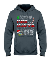 Load image into Gallery viewer, Weather Outside Frightful Sewing Let Us Sew Hoodie
