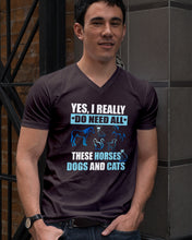 Load image into Gallery viewer, I Do Need All These Horses Dogs And Cats Guys V-Neck
