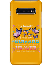 Load image into Gallery viewer, I'm Lonely I Miss My Husband Butterfly Gift For Lover Phone case
