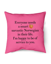 Load image into Gallery viewer, Everyone Needs A Smart Sarcastic Norwegian In Their Life Custom Design Pillow Cover
