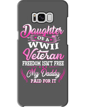 Load image into Gallery viewer, Daughter Of A Veteran Freedom Isn't Free Gift For Daughter Phone case
