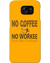 Load image into Gallery viewer, No Coffee No Workee Funny Paralegal    Special Unique  Custom Design Phone case
