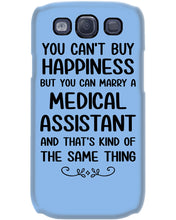 Load image into Gallery viewer, You Can't Buy Happiness But You Can Marry A Medical Assistant Gift For Girls Phone case
