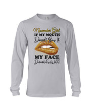 Load image into Gallery viewer, Birthday Gift For November Girl If My Mouth Doesn't Say It My Face Definitely Unisex Long Sleeve
