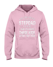Load image into Gallery viewer, I'm The Best Stepdad Gift For Family Hoodie
