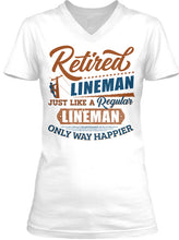 Load image into Gallery viewer, Retired Lineman Just Like A Regular Lineman Ladies V-Neck
