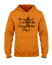 Load image into Gallery viewer, One Day I Won't Be Able To Do This Today Is Not That Day Gift For Men Hoodie
