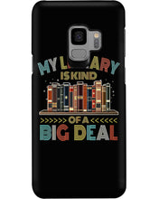Load image into Gallery viewer, Librarian My Library Is Kind Of Big Deal Trending For Book Lovers Phone case
