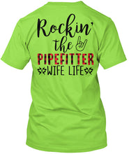 Load image into Gallery viewer, Rockin' The Pipefitter Wife Life Custom Design Gift For Friends Guys Tee
