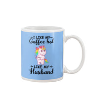 Load image into Gallery viewer, I Like My Coffee Hot Like My Husband Unicorn Gift For Men Mug
