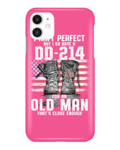 Load image into Gallery viewer, I Ain't Perfect But I Do Have A DD-214 For An Old Man Trending Phone case
