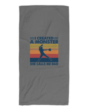 Load image into Gallery viewer, I Created A Monster She Calls Me Dad Giving Daughter Beach Towel
