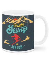 Load image into Gallery viewer, I'm Retired Skiing Is My Job Mountainous Terrain Mug
