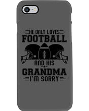 Load image into Gallery viewer, He Only Loves Football And His Grandma Phone case
