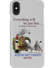 Load image into Gallery viewer, Everything Will Be Just Fine African Grey Parrot And Wine Gift For Bird Lovers Phone case
