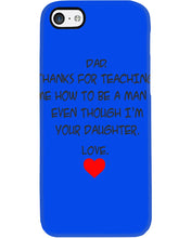 Load image into Gallery viewer, Thanks For Teaching Me How To Be A Man Phone case
