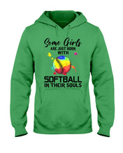 Load image into Gallery viewer, Some Girl Are Just With Softball In Their Souls Gift For Softball Lovers Hoodie
