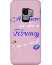 Load image into Gallery viewer, A Queen Was Born In February Birthday Gift Phone case
