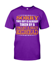Load image into Gallery viewer, Sorry This Guy Is Already Taken By A Smart And Sexy Redhead Gift For Men Guys Tee
