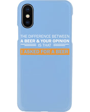 Load image into Gallery viewer, The Difference Between A Beer And Your Opinion Custom Design Phone case
