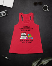 Load image into Gallery viewer, A Woman Cannot Survive On Book Alone She Also Needs Yarn Trending Ladies Flowy Tank
