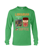 Load image into Gallery viewer, Librarian Powered By Coffee  Custom Design For Book Lovers Unisex Long Sleeve
