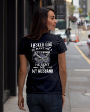Load image into Gallery viewer, Gift For Wife I Asked God To Make Me A Better Woman Ladies Tee
