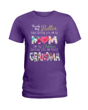Load image into Gallery viewer, The Only Thing Better Than Having You As Mom Special Custom Design Ladies Tee
