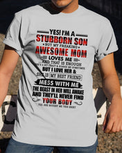 Load image into Gallery viewer, A Stubborn Son Of A Freaking Awesome Mom I Love Her Gift For Mama Guys Tee
