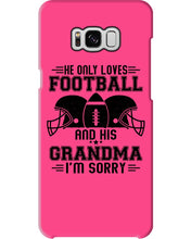 Load image into Gallery viewer, He Only Loves Football And His Grandma Phone case

