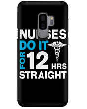 Load image into Gallery viewer, Nurses Do It For 12 Hrs Straight Trending Gift For Nurse Phone case
