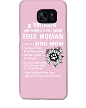 Load image into Gallery viewer, 5 Things You Should Know About This Woman Dog Mom Phone case
