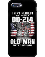 Load image into Gallery viewer, I Ain't Perfect But I Do Have A DD-214 For An Old Man Trending Phone case
