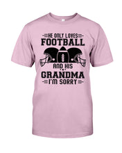 Load image into Gallery viewer, He Only Loves Football And His Grandma Guys Tee
