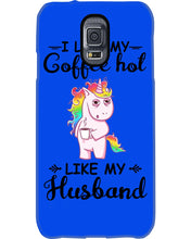 Load image into Gallery viewer, I Like My Coffee Hot Like My Husband Unicorn Gift For Men Phone case
