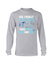 Load image into Gallery viewer, I Do Need All These Horses Dogs And Cats Unisex Long Sleeve
