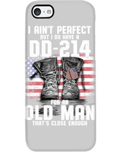 Load image into Gallery viewer, I Ain't Perfect But I Do Have A DD-214 For An Old Man Trending Phone case
