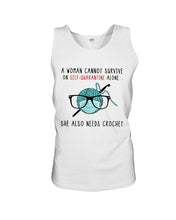 Load image into Gallery viewer, A Woman Can't Survive On Self-quarantine Alone ALso Needs Her Crochet Unisex Tank Top
