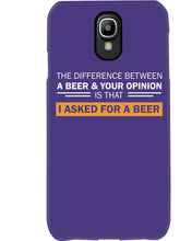 Load image into Gallery viewer, The Difference Between A Beer And Your Opinion Custom Design Phone case
