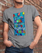 Load image into Gallery viewer, Lovely Phone Case In A World Where You Can Be Anything Be Kind Guys Tee
