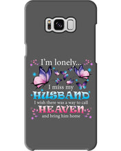 Load image into Gallery viewer, I'm Lonely I Miss My Husband Butterfly Gift For Lover Phone case
