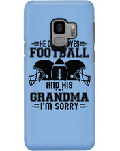 Load image into Gallery viewer, He Only Loves Football And His Grandma Phone case
