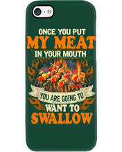 Load image into Gallery viewer, Once You Put My Meat In Your Mouth Unique Custom Design Phone case
