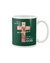 Load image into Gallery viewer, I Know One Person Who Will Never Give Up  Special Custom Design Mug
