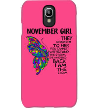 Load image into Gallery viewer, Birthday Gift For November Girl They Whispered To Her You Cannot Withstand The Storm Phone case
