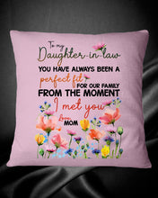 Load image into Gallery viewer, You Have Always Been A Perfect Fit Birthday Gift For Daughter-In-Law Pillow Cover
