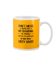 Load image into Gallery viewer, Don't Mess With Me My Grandma Is Crazy And She'll Punch You Custom Mug
